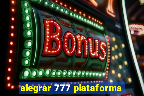 alegrar 777 plataforma